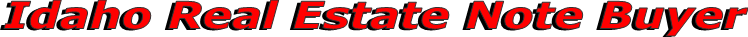 Idaho Real Estate Note Buyer